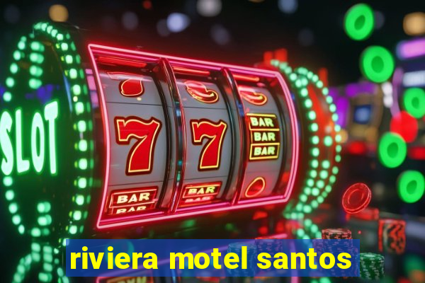 riviera motel santos